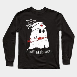 I Will Stab You Ghost Nurse Tshirt Funny Halloween GIft Long Sleeve T-Shirt